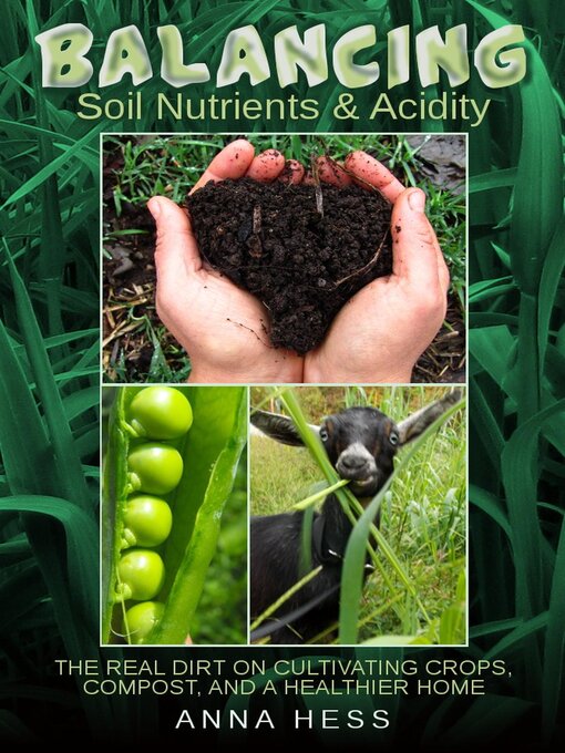 Title details for Balancing Soil Nutrients and Acidity by Anna Hess - Available
